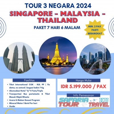 OPEN TRIP 3 NEGARA SINGAPORE - MALAYSIA - THAILAND 2024 